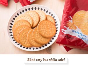 Nên ăn các loại bánh Cosy có lượng calo thấp 